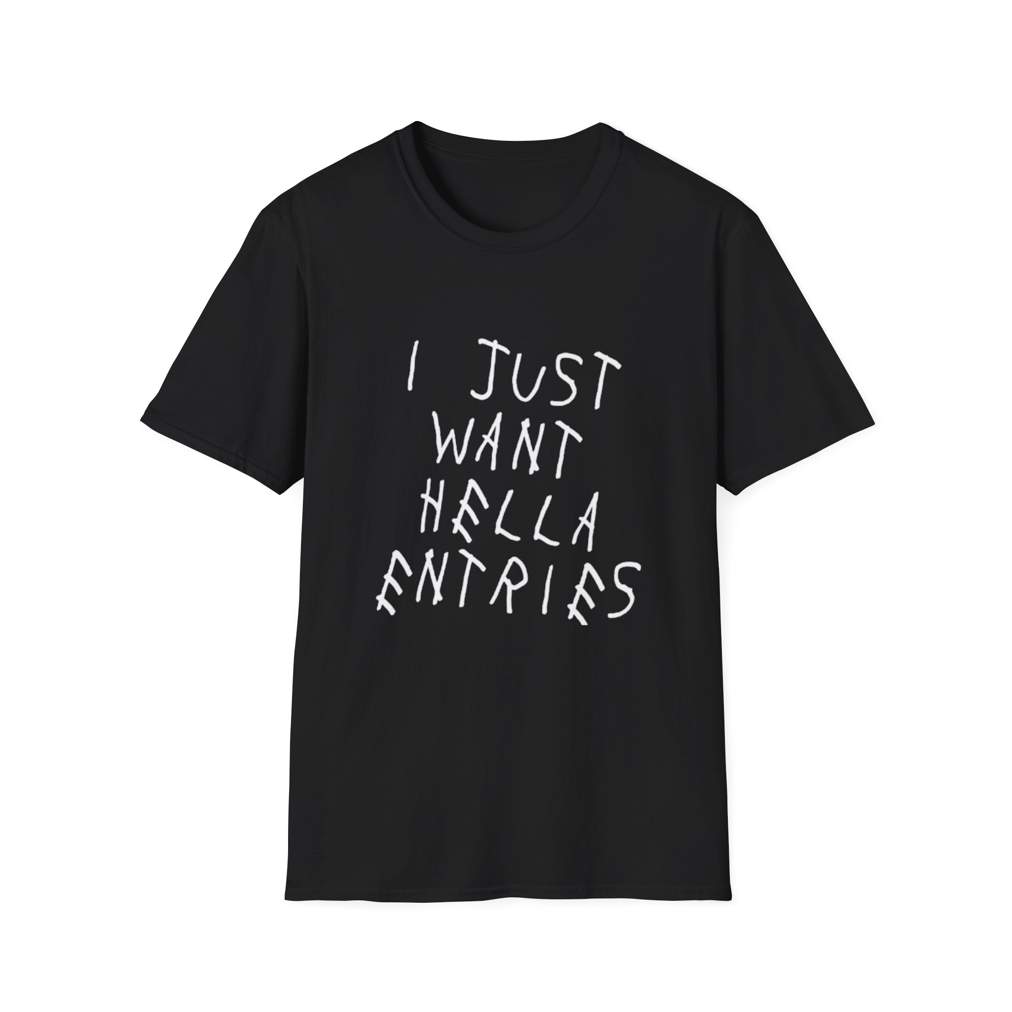T-Shirt — "I Just Want Hella Entries" Funny Graphic Tee - Image 3
