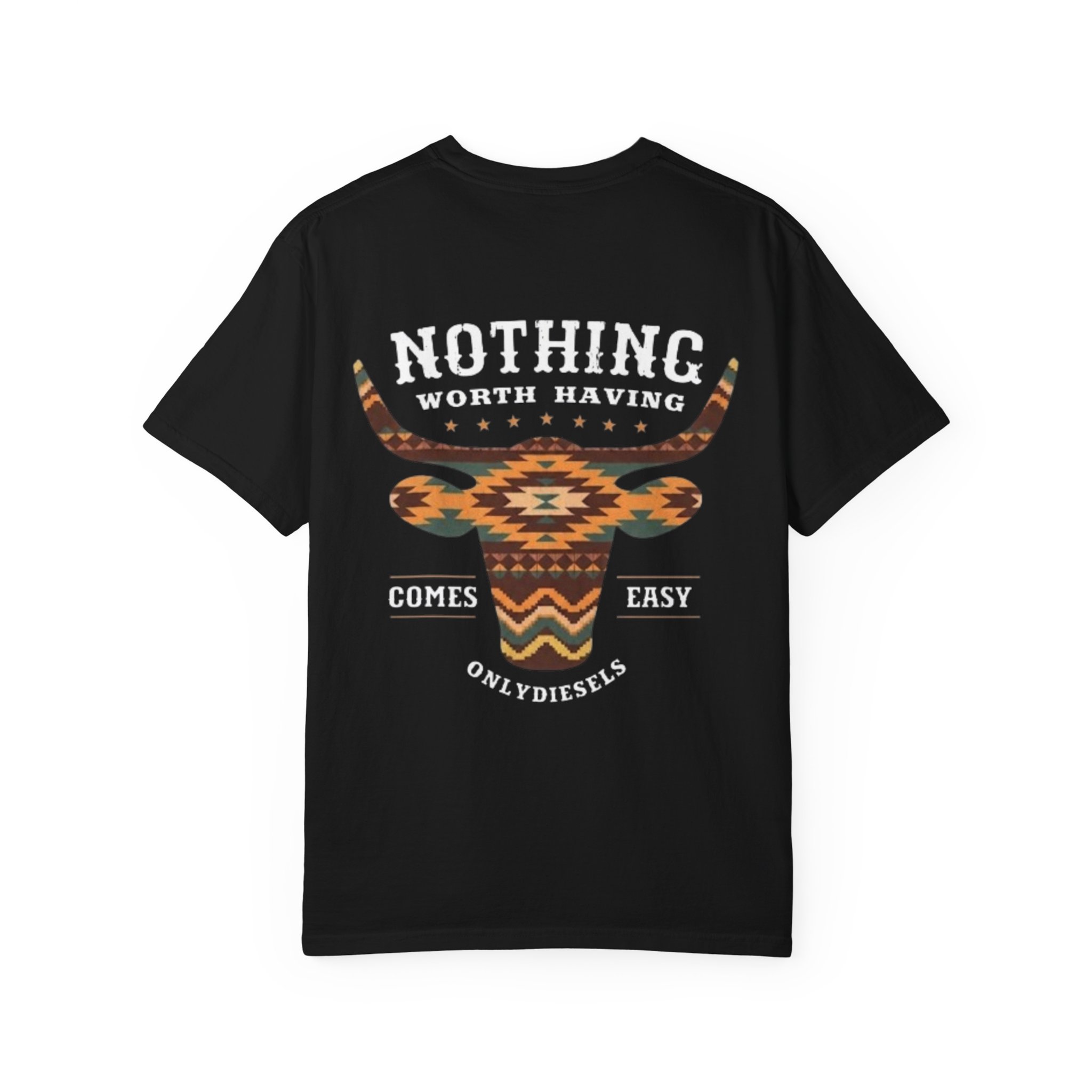 Nothing Worth Having Comes Easy Bull Skull T-Shirt - Image 2
