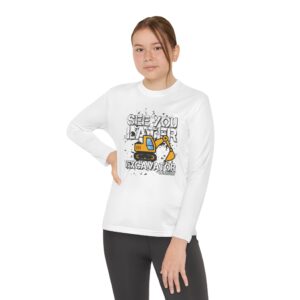 Youth Long Sleeve Tee — “See You Later Excavator” Construction Shirt