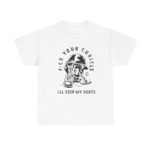 Graphic Tee — “F*ck Your Cubicle, I’ll Keep My Boots” Military-Style Shirt